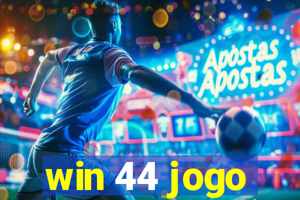 win 44 jogo